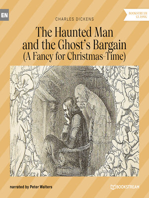 cover image of The Haunted Man and the Ghost's Bargain--A Fancy for Christmas-Time (Unabridged)